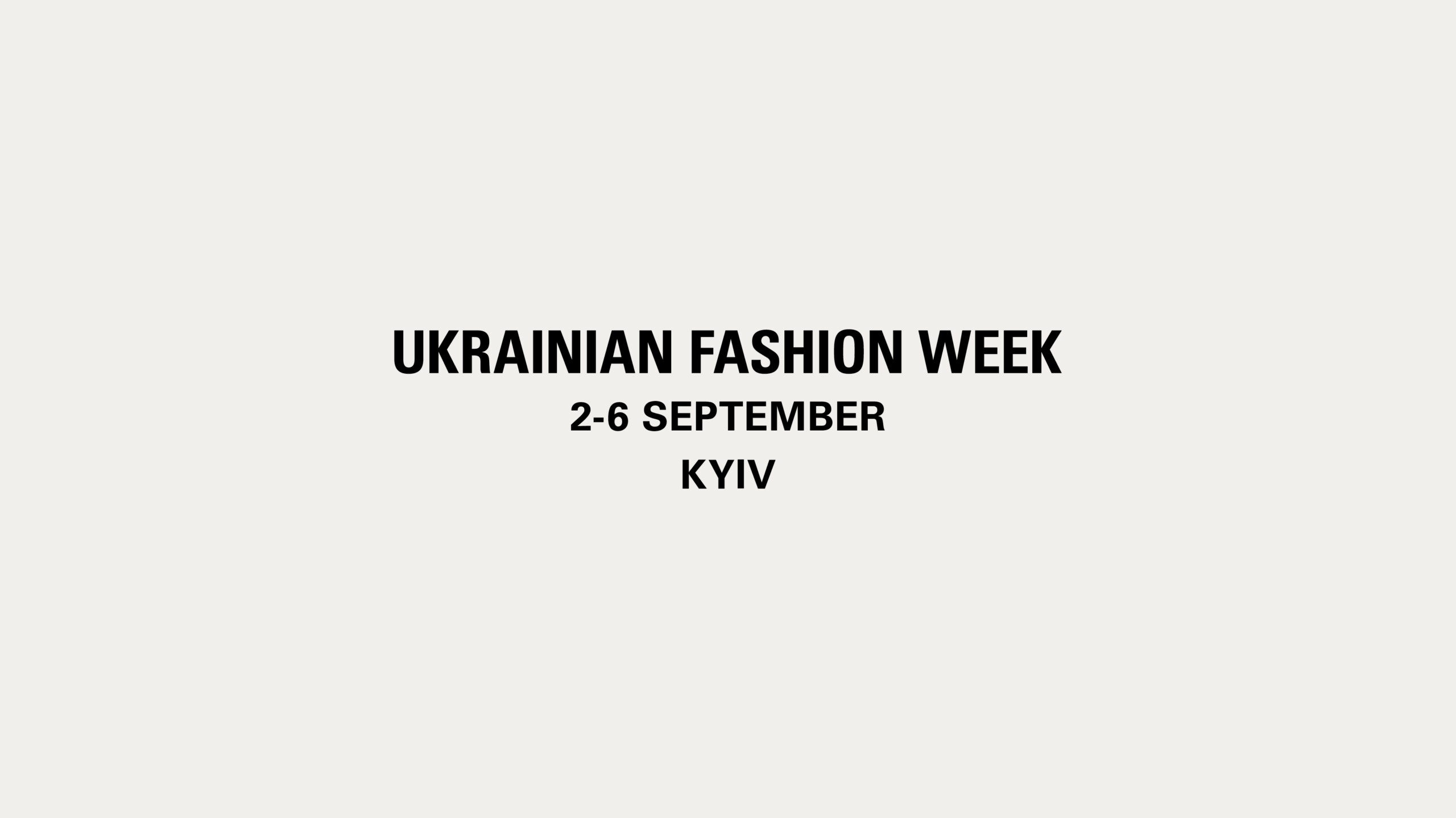 Ukrainian Fashion Week SS27 пройде в Києві 2–6 вересня 2026 року